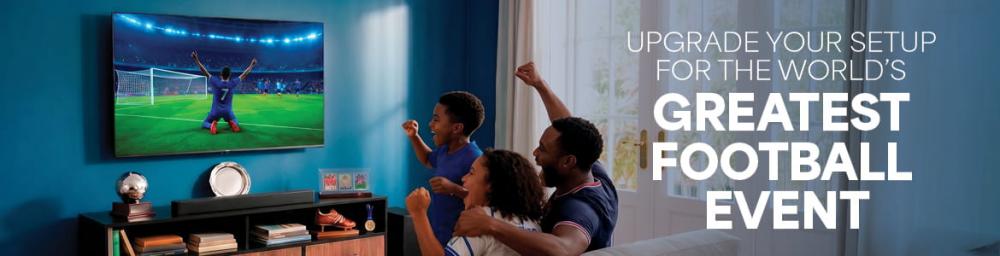 UPGRADE YOUR SETUP FOR THE WORLD’S GREATEST FOOTBALL EVENT
