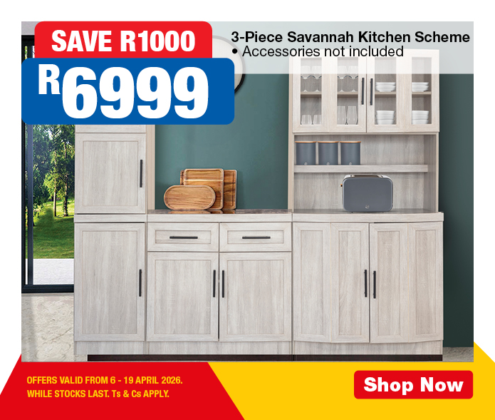 SAVE R1000, R6999
                3-Piece Savannah Kitchen Scheme
                &bull; Accessories not included