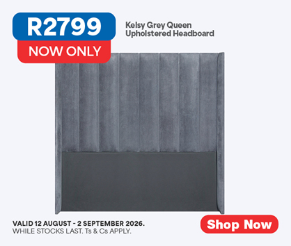 Kelsey Grey Queen
          Upholstered Headboard
          Now Only R2799