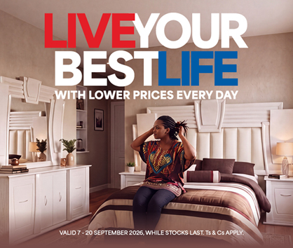 LIVE YOUR BEST LIFE
WITH LOWER PRICES EVERY DAY
Valid 7 - 20 September 2026, while stocks last. Ts & Cs apply.
