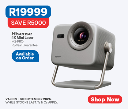 R19999, SAVE R5000
Hisense
4K Mini Laser
M2-PRO
&bull; 2-Year Guarantee
Available on Order
Valid 9 &ndash; 30 September 2026. While stocks last. Ts & cs apply.
