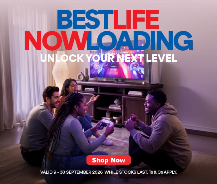 BEST LIFE NOW LOADING
UNLOCK YOUR NEXT LEVEL
Valid 9 – 30 September 2026, while stocks last. Ts & Cs apply.