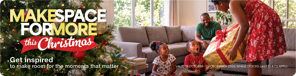 MAKE SPACE FOR MORE THIS CHRISTMAS
Get inspired to make room for the moments that matter
Valid  19 October – 27 December 2026, while stocks last. Ts & Cs apply.
