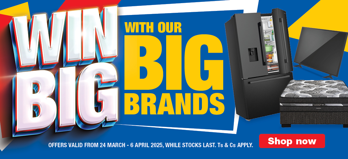 WIN BIG WITH OUR BIG BRANDS 
                            Offers valid from 24 March – 25 May 2025, while stocks last. Ts & Cs apply. 
                            
                            Shop Now 