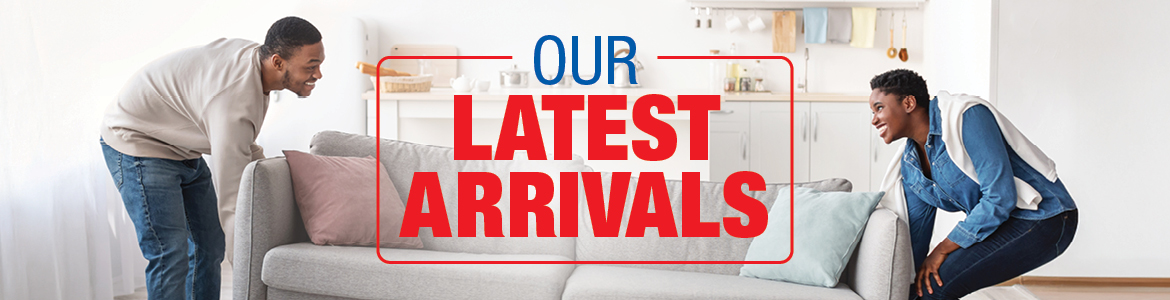 OUR LATEST ARRIVALS