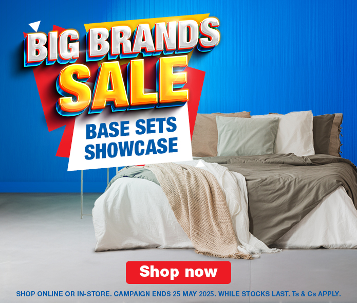 BIG BRANDS SALE
                    BASE SETS SHOWCASE
                     
                    SHOP ONLINE OR IN-STORE. CAMPAIGN ENDS 25 MAY 2025. WHILE STOCKS LAST.
                    Ts & Cs APPLY.