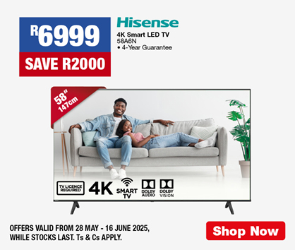 R6999, SAVE R2000
            HISENSE 58” (147cm) 4K Smart LED TV
            58A6N
            • 4-Year Guarantee