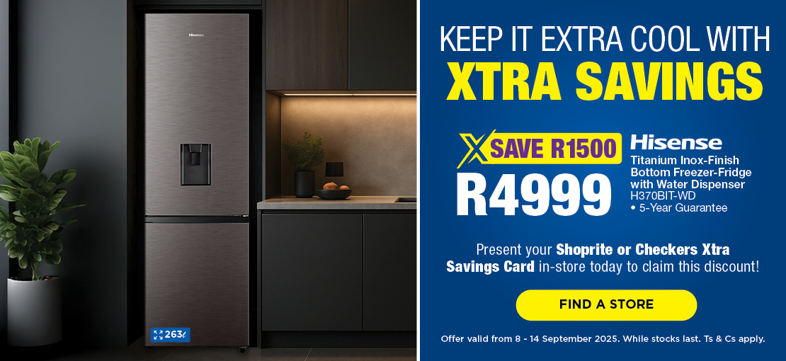  Xtra Savings 2025 Hisense Inox Fridge Package 8 - 14 September 2025 WHILE STOCKS LAST. Ts & Cs APPLY.