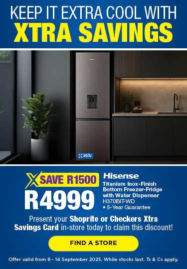  Xtra Savings 2025 Hisense Inox Fridge Package 8 - 14 September 2025 WHILE STOCKS LAST. Ts & Cs APPLY.