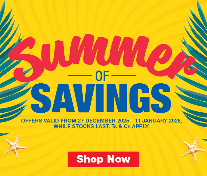 SUMMER OF SAVINGS. OFFERS VALID FROM 27 DECEMBER 2025 &ndash; 11 JANUARY 2026, WHILE STOCKS LAST. Ts & Cs APPLY.