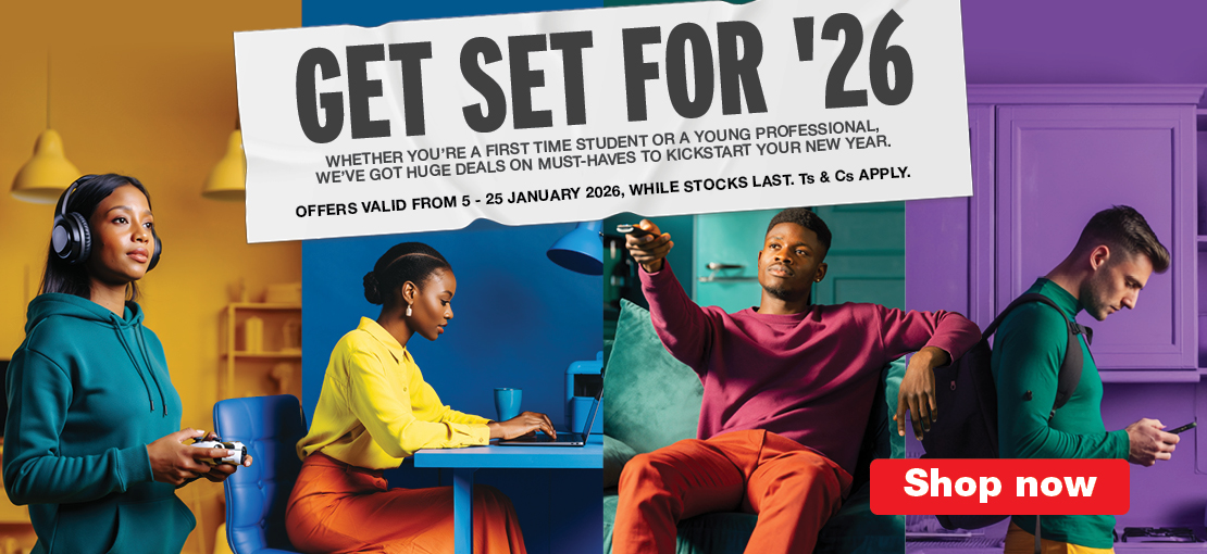 GET SET FOR '26
WHETHER YOU'RE A FIRST TIME STUDENT OR A YOUNG PROFESSIONAL, WE'VE GOT HUGE DEALS ON MUST-HAVES TO KICKSTART YOUR NEW YEAR.
OFFERS FROM VALID 5 - 25 JANUARY 2026. WHILE STOCKS LAST. Ts & Cs APPLY
