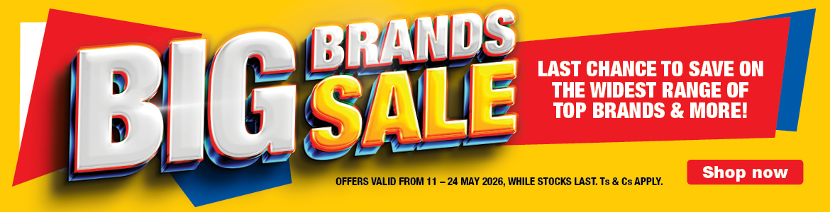 BIG BRANDS SALE
LAST CHANCE TO SAVE ON THE WIDEST RANGE OF TOP BRANDS & MORE!
OFFERS VALID FROM 11 – 24 MAY 2026, WHILE STOCKS LAST. Ts & Cs APPLY.