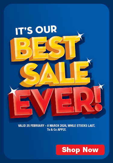 BEST SALE EVER 2 25 February - 8 March 2026, WHILE STOCKS LAST. Ts & Cs APPLY.