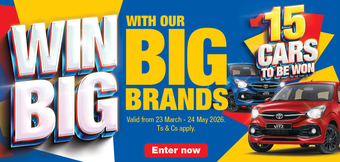 WIN BIG WITH OUR BIG BRANDS
15 CARS TO BE WON. Valid from 23 March – 24 May 2026. Ts & Cs apply.