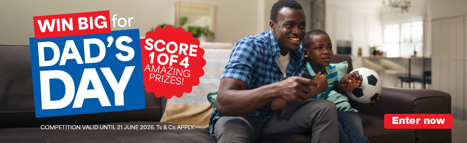 Fathers Day 15 June &ndash; 5 July 2026
                            Valid while stocks last. Ts & Cs apply. Shop Now