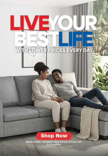 LIVE YOUR BEST LIFE WITH LOWER PRICES EVERY DAY Valid  22 July – 9 August 2026. While stocks last. Ts & Cs apply.