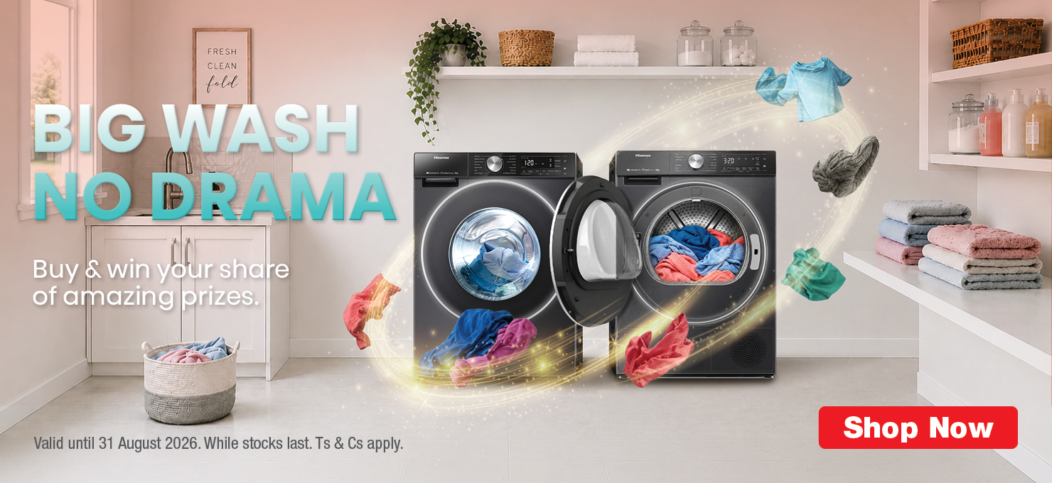 Hisense Big Wash, No Drama Campaign 1 July - 31 August 2026. While stocks last. Ts & Cs apply.