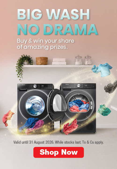 Hisense Big Wash, No Drama Campaign 1 July - 31 August 2026. While stocks last. Ts & Cs apply.