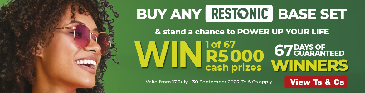 BUY ANY RESTONIC BASE SET & stand a chance to POWER UP YOUR LIFE

        WIN 1 of 67 R5 000 cash prizes

        67 DAYS OF GUARANTEED WINNERS

        Valid from 17 July – 30 September 2025. Ts & Cs apply.