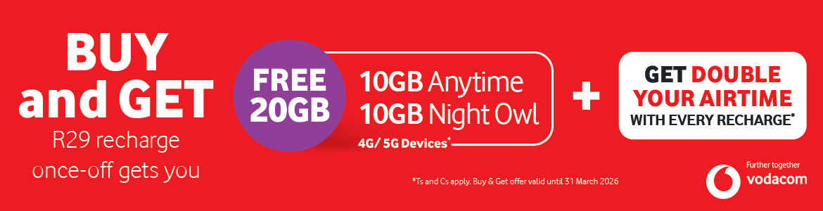 BUY and GET
                                R29 recharge once-off gets you FREE 20GB
                                10GB Anytime
                                10GB Night Owl
                                4G/5G Devices*
                                + GET DOUBLE YOUR AIRTIME WITH EVERY RECHARGE*
                                *Ts and Cs apply