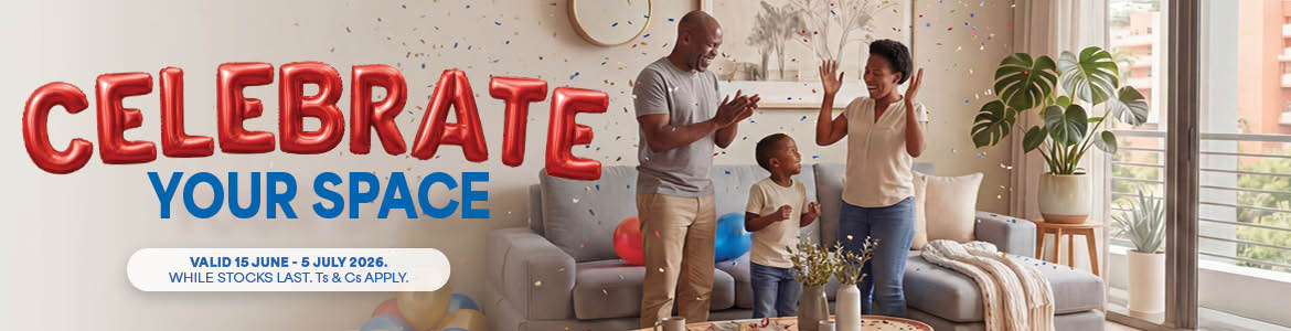 CELEBRATE YOUR SPACE
                VALID 15 JUNE – 5 JULY 2026. WHILE STOCKS LAST. Ts & Cs APPLY.
                Shop Now