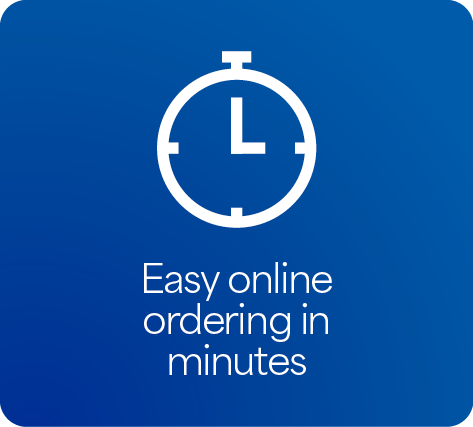 EASY ONLINE ORDERING IN MINUTES