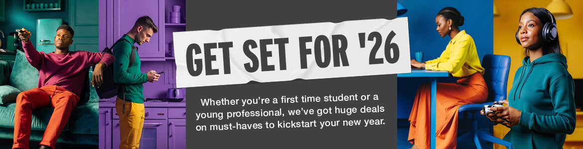GET SET FOR '26
WHETHER YOU'RE A FIRST TIME STUDENT OR A YOUNG PROFESSIONAL, WE'VE GOT HUGE DEALS ON MUST-HAVES TO KICKSTART YOUR NEW YEAR.
OFFERS FROM VALID 5 - 25 JANUARY 2026. WHILE STOCKS LAST. Ts & Cs APPLY
