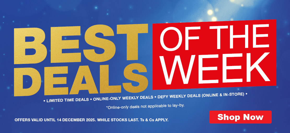 BEST OF THE DEALS WEEK. SHOP ONLINE NOW - LIMITED TIME ONLY! Not applicable to lay-by. VALID 8 - 14 DECEMBER 2025. ONLINE ONLY. WHILE STOCKS LAST. Ts & Cs APPLY.