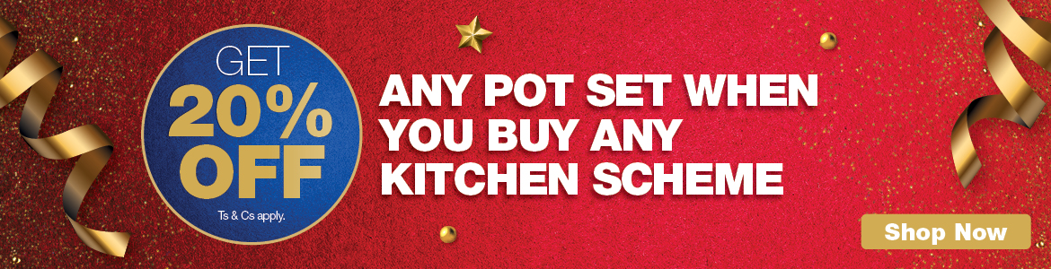 ANY POT SET WHEN YOU BUY ANY KITCHEN SCHEME