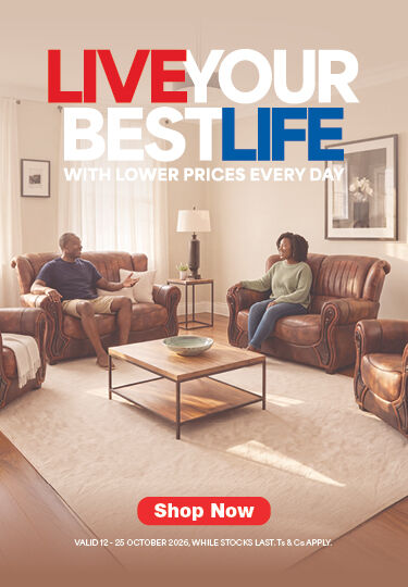 LIVE YOUR BEST LIFE
                                WITH LOWER PRICES EVERY DAY
                                Valid 12 - 25 October 2026, while stocks last. Ts & Cs apply. 