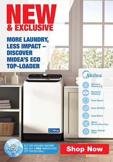 NEW & EXCLUSIVE 
                                MORE LAUNDRY
                                LESS IMPACT-
                                DISCOVER MIDEA’S ECO TOP-LOADER 
                                
                                BUT THIS WASHING MACHINE AND GET A FREE MANCHESTER CITY SOCCER BALL!
                                
                                MIDEA 
                                
                                EFFICIENT DISSOLVING 
                                POWERFUL WASHING 
                                SAVE SPACE
                                SAVE UTILITIES 
                                SAVE EFFORT 
                                WATER RE-USE FUNCTION 
                                WATER SHIELD FILTER 
                                
                                SHOP NOW 