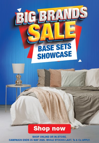 BIG BRANDS SALE
                            BASE SETS SHOWCASE
                             
                            SHOP ONLINE OR IN-STORE. CAMPAIGN ENDS 25 MAY 2025. WHILE STOCKS LAST.
                            Ts & Cs APPLY.