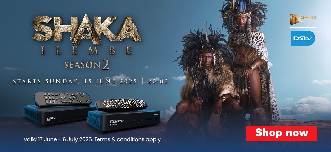 SHAKA ILEMBE
                                SEASON 2
                                STARTS SUNDAY, 15 JUNE 2025 | 20:00

                                Valid 17 June - 6 July 2025. Terms & conditions apply.