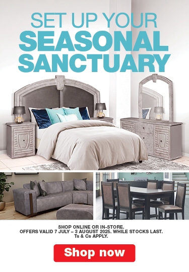 SET UP YOUR SEASONAL SANCTUARY
                                SHOP ONLINE OR IN-STORE. OFFERS VALID 7 JULY – 3 AUGUST 2025. WHILE STOCKS LAST. Ts & Cs APPLY.