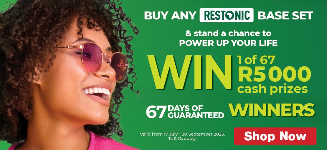 BUY ANY RESTONIC BASE SET & stand a chance to POWER UP YOUR LIFE

                                WIN 1 of 67 R5 000 cash prizes

                                67 DAYS OF GUARANTEED WINNERS

                                Valid from 17 July – 30 September 2025. Ts & Cs apply.