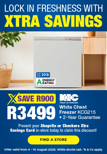 Lock in freshness with Xtra Savings
                                R3499, Save R900.
                                KIC Whize Chest Freezer KCG215
                                Present your Shoprite or Checkers Xtra Savings Card in-store today to claim this 
                                discount!
                                Offers valid 4 – 10 August 2025.