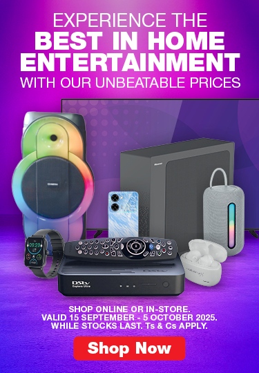 EXPERIENCE THE BEST IN HOME ENTERTAINMENT WITH OUR UNBEATABLE PRICES
                                SHOP ONLINE OR IN-STORE. VALID 15 SEPTEMBER – 5 OCTOBER 2025. WHILE STOCKS LAST. Ts & Cs APPLY.
