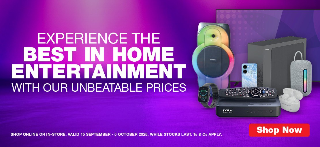 EXPERIENCE THE BEST IN HOME ENTERTAINMENT WITH OUR UNBEATABLE PRICES
                                SHOP ONLINE OR IN-STORE. VALID 15 SEPTEMBER – 5 OCTOBER 2025. WHILE STOCKS LAST. Ts & Cs APPLY.