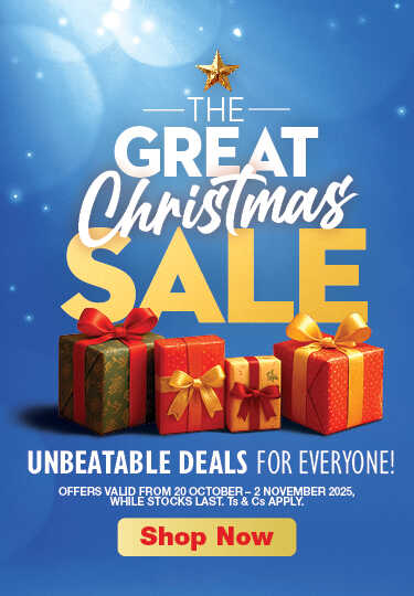 THE GREAT CHRISTMAS SALE
                                UNBEATABLE DEALS FOR EVERYONE!
                                OFFERS VALID FROM 20 OCTOBER – 2 NOVEMBER 2025, WHILE STOCKS LAST. Ts & Cs APPLY.
