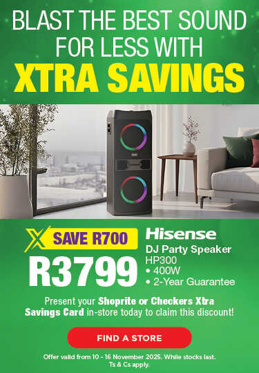 BLAST THE BEST SOUND FOR LESS WITH XTRA SAVINGS

                                SAVE R700, R3799 WITH CARD
                                Hisense DJ Party Speaker HP300
                                400W


                                Present your Shoprite or Checkers Xtra Savings Card in-store today to claim this discount!
                                FIND A STORE
                                Offer valid from 10 - 16 November 2025. While stocks last. Ts & Cs apply.