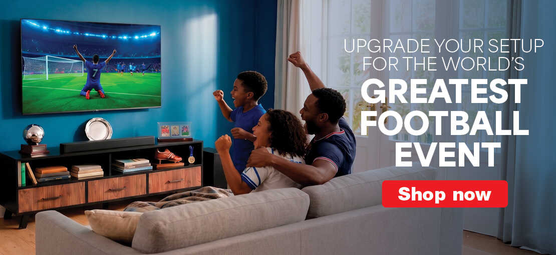 UPGRADE YOUR SETUP FOR THE WORLD’S GREATEST FOOTBALL EVENT
