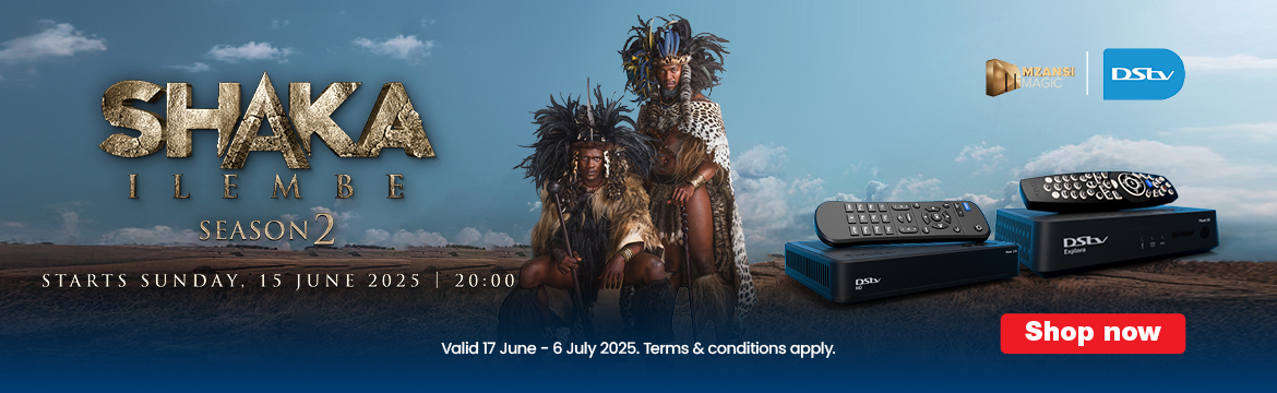 SHAKA ILEMBE
                        SEASON 2
                        STARTS SUNDAY, 15 JUNE 2025 | 20:00

                        Valid 17 June - 6 July 2025. Terms & conditions apply.