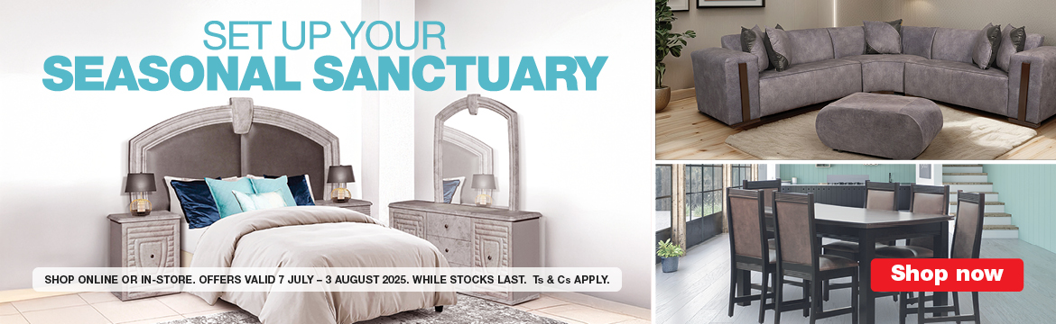 SET UP YOUR SEASONAL SANCTUARY
                        SHOP ONLINE OR IN-STORE. OFFERS VALID 7 JULY – 3 AUGUST 2025. WHILE STOCKS LAST. Ts & Cs APPLY.