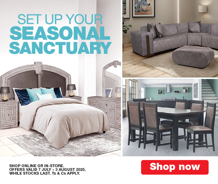 SET UP YOUR SEASONAL SANCTUARY
                        SHOP ONLINE OR IN-STORE. OFFERS VALID 7 JULY – 3 AUGUST 2025. WHILE STOCKS LAST. Ts & Cs APPLY.