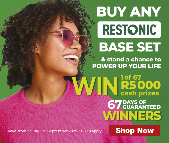 BUY ANY RESTONIC BASE SET & stand a chance to POWER UP YOUR LIFE

                        WIN 1 of 67 R5 000 cash prizes

                        67 DAYS OF GUARANTEED WINNERS

                        Valid from 17 July – 30 September 2025. Ts & Cs apply.