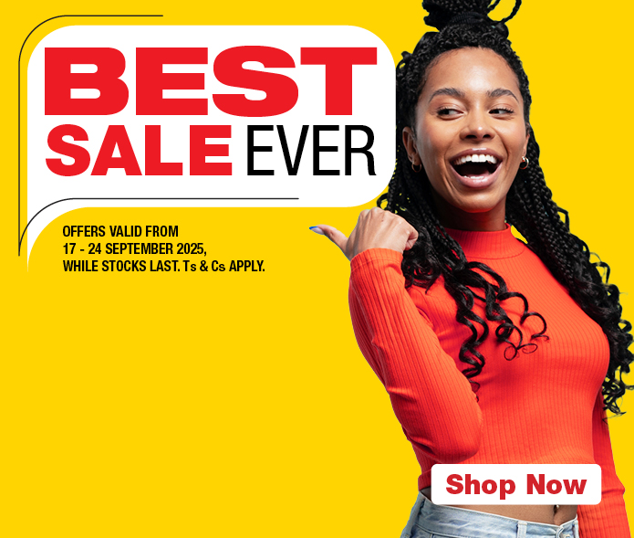 BEST SALE EVER
                    OFFERS VALID FROM 17 – 24 SEPTEMBER 2025, WHILE STOCKS LAST. Ts & Cs APPLY.