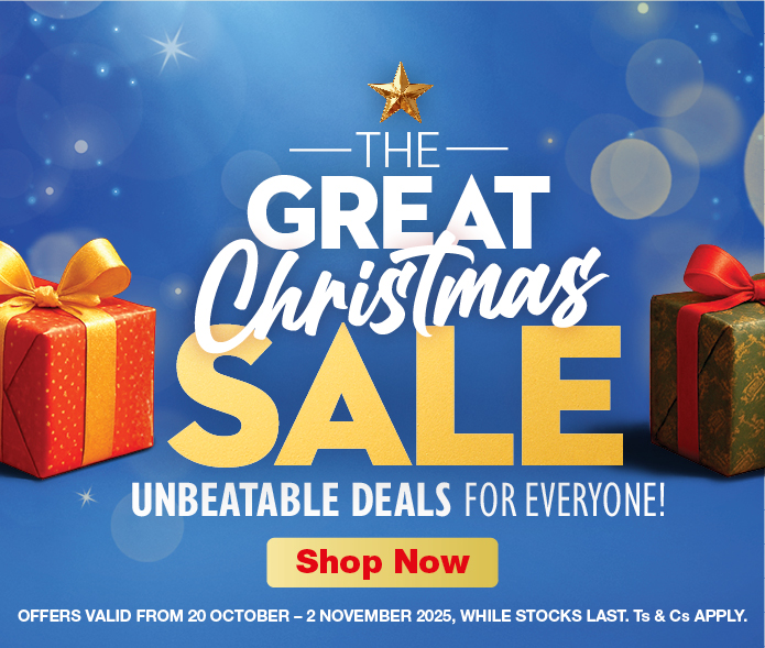 HE GREAT CHRISTMAS SALE
                        UNBEATABLE DEALS FOR EVERYONE!
                        OFFERS VALID FROM 20 OCTOBER – 2 NOVEMBER 2025, WHILE STOCKS LAST. Ts & Cs APPLY.