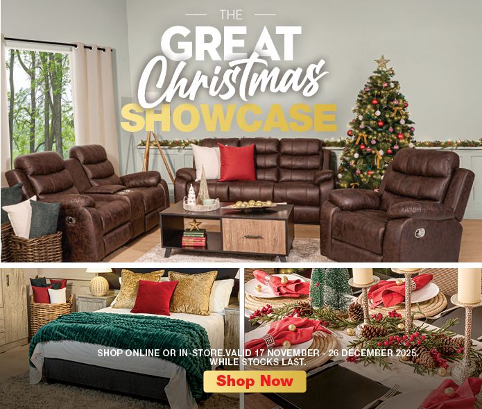 THE GREAT CHRISTMAS SHOWCASE
                    SHOP ONLINE OR IN-STORE. VALID 17 NOVEMBER – 26 DECEMBER 2025. WHILE
                    STOCKS LAST.