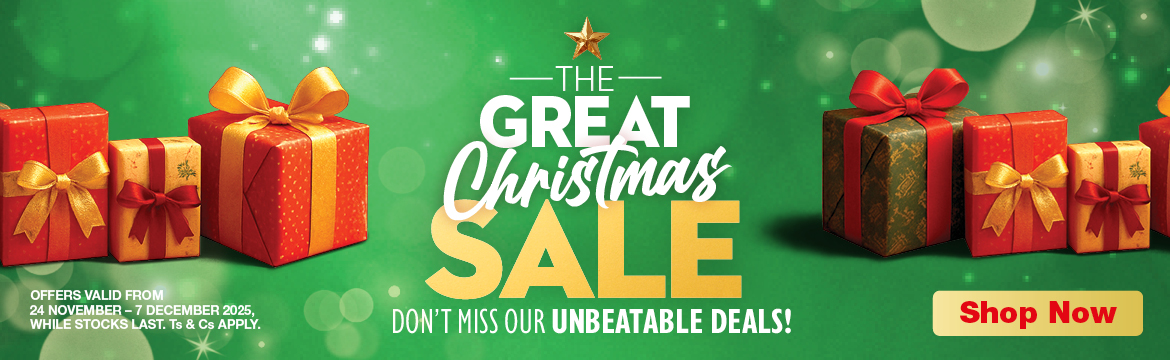 THE GREAT CHRISTMAS SALE
                        DON'T MISS OUR UNBEATABLE DEALS!
                        OFFERS VALID FROM 24 November – 7 DECEMBER 2025, WHILE STOCKS LAST. Ts & Cs APPLY. 