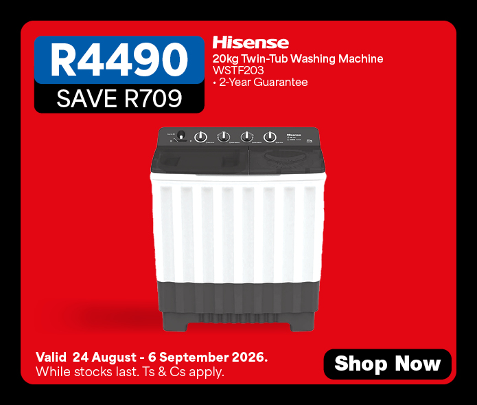 R4490, Save R709
            HISENSE
            20kg Twin-Tub Washing Machine
            WSTF203
            &bull; 2-Year Guarantee
            Valid 24 August &ndash; 6 September 2026. While stocks last. Ts & Cs apply. 